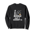 Book Lovers I Like Big Books And I Sweatshirt - Trendy Graphic Men Women - T-Shirt, Sweatshirt, Hoodie