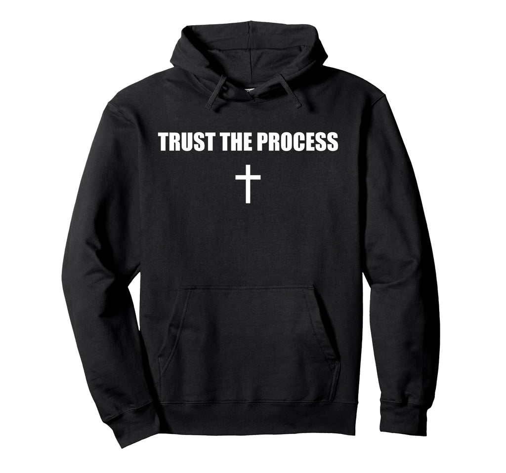 Trust Process Cross Minimal Faith Hope Hoodie - Minimalist Print Men Women - T-Shirt, Sweatshirt, Hoodie