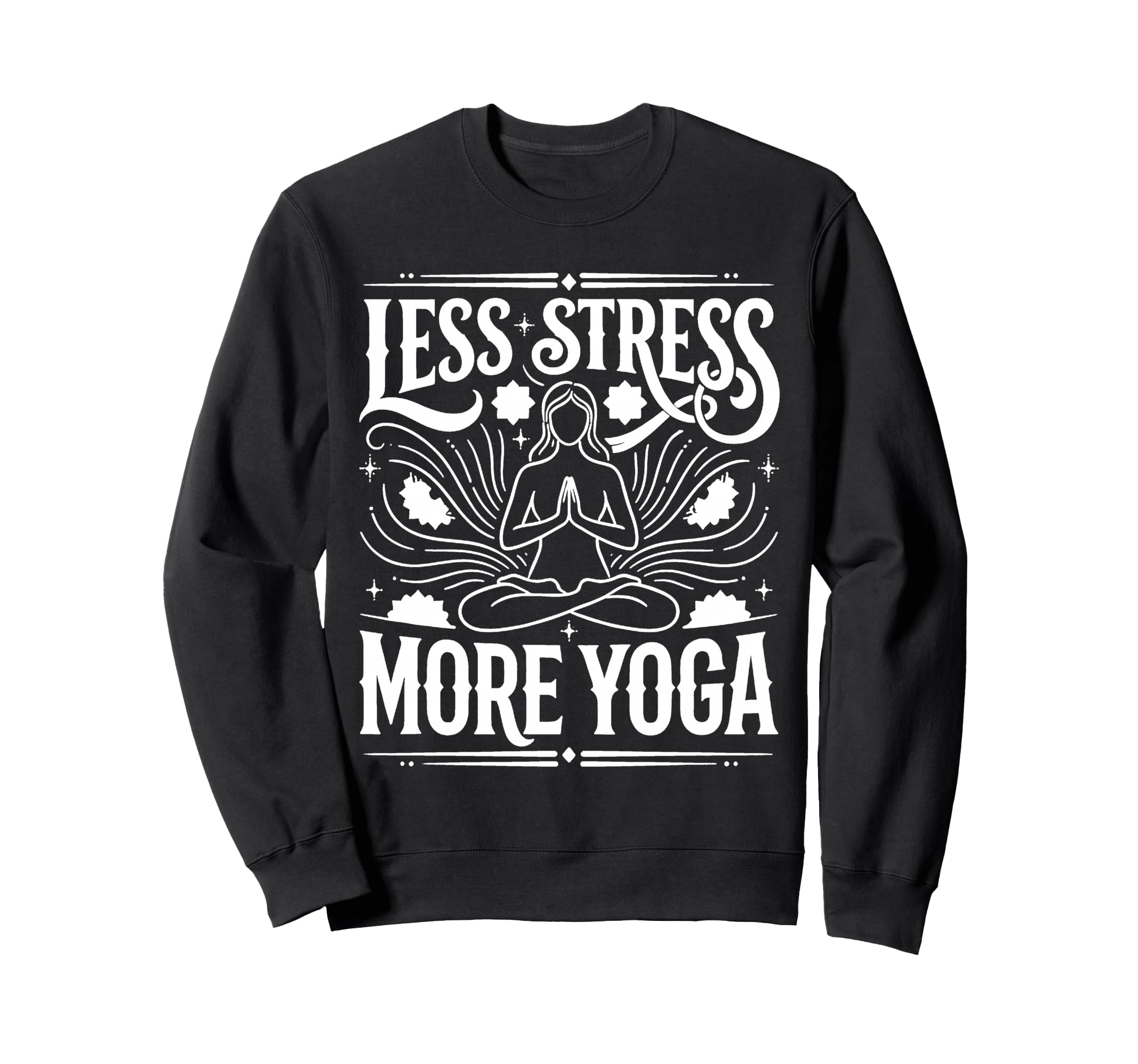 Less Stress More Yoga Meditation Vibes Sweatshirt - Unique Graphic Unisex - T-Shirt, Sweatshirt, Hoodie