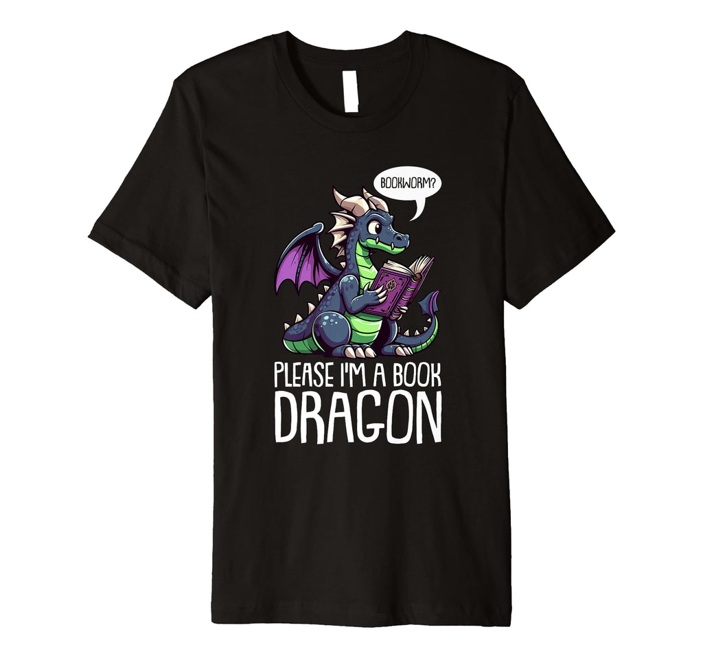 Bookworm Please Im Book Dragon T-Shirt - Graphic Print Unisex - T-Shirt, Sweatshirt, Hoodie