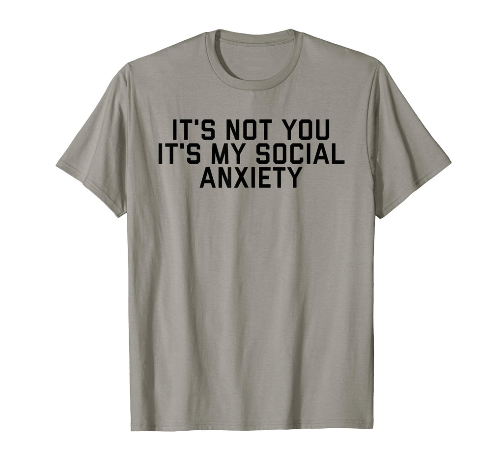 Its Not You Its My Social Anxiety T-Shirt - Minimalist Print Men Women - T-Shirt, Sweatshirt, Hoodie
