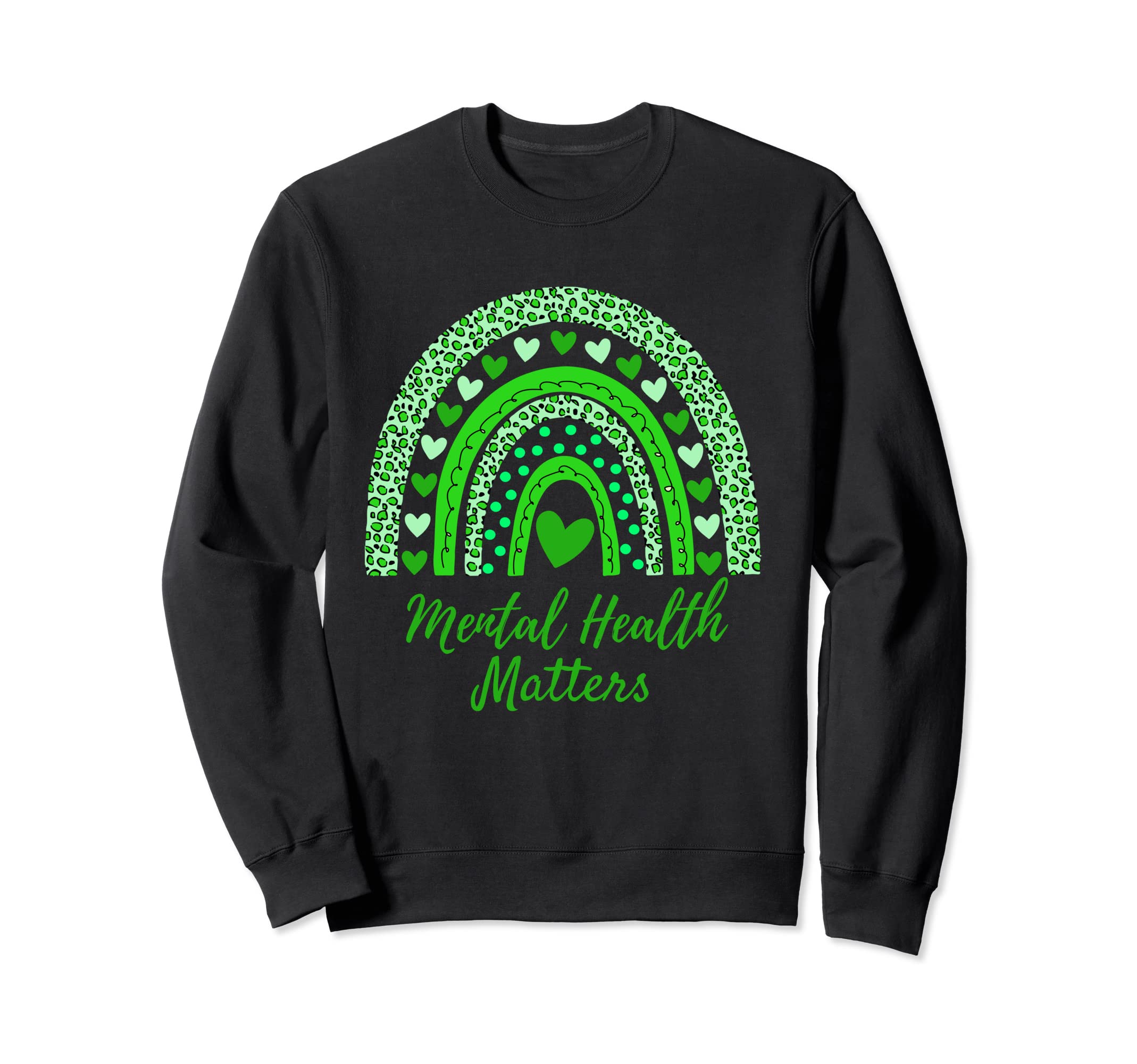 Mental Health Matters Rainbow Mental Sweatshirt - Novelty Apparel Unisex - T-Shirt, Sweatshirt, Hoodie