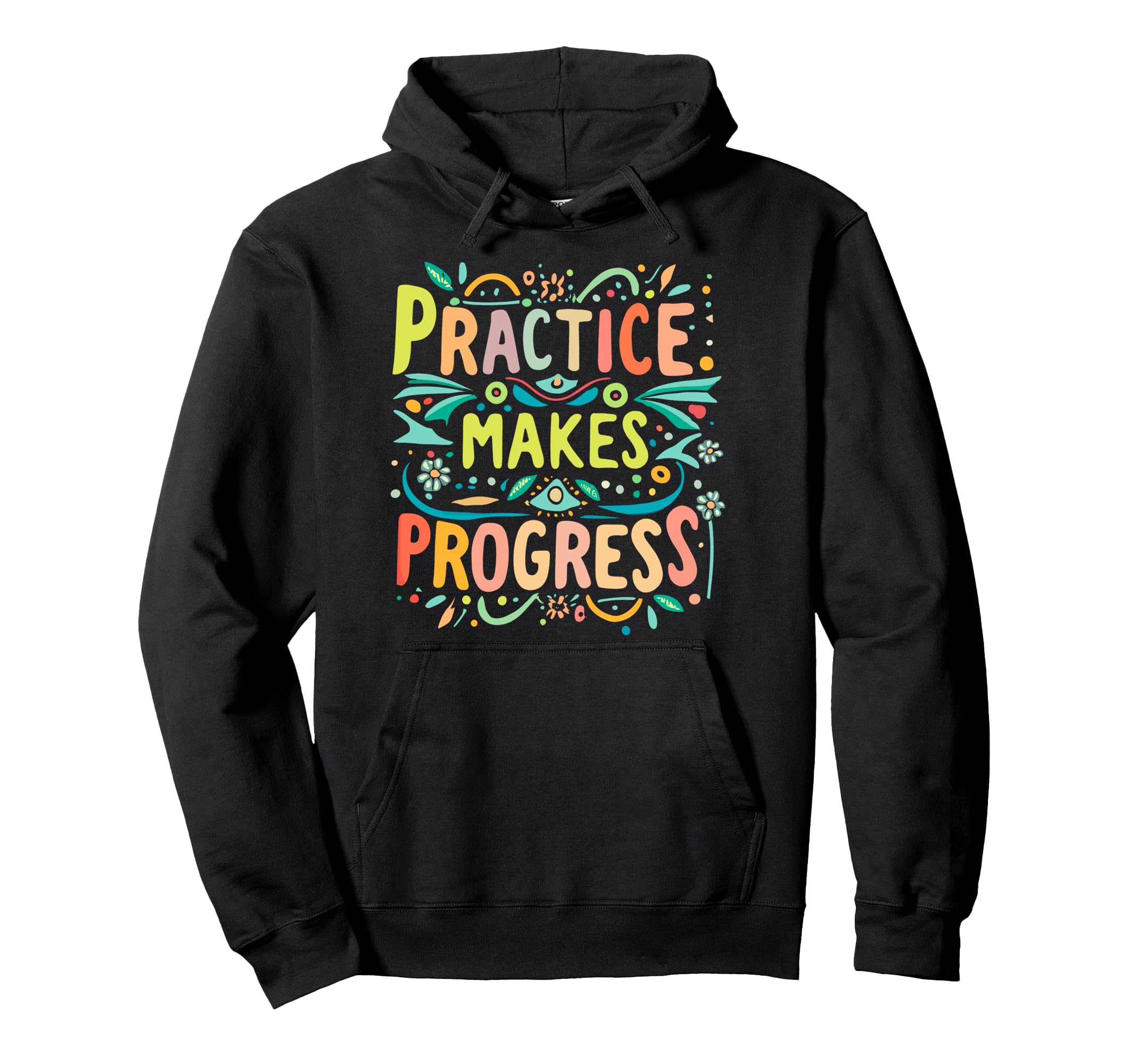 Practice Makes Progress Over Hoodie - Minimalist Print for Adults - T-Shirt, Sweatshirt, Hoodie