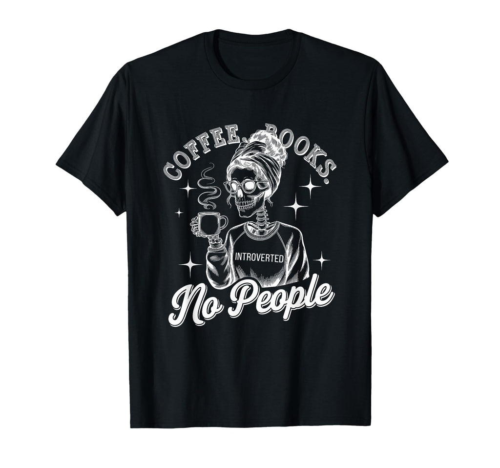 Coffee Books Introverted No People T-Shirt - Trendy Graphic for Adults - T-Shirt, Sweatshirt, Hoodie