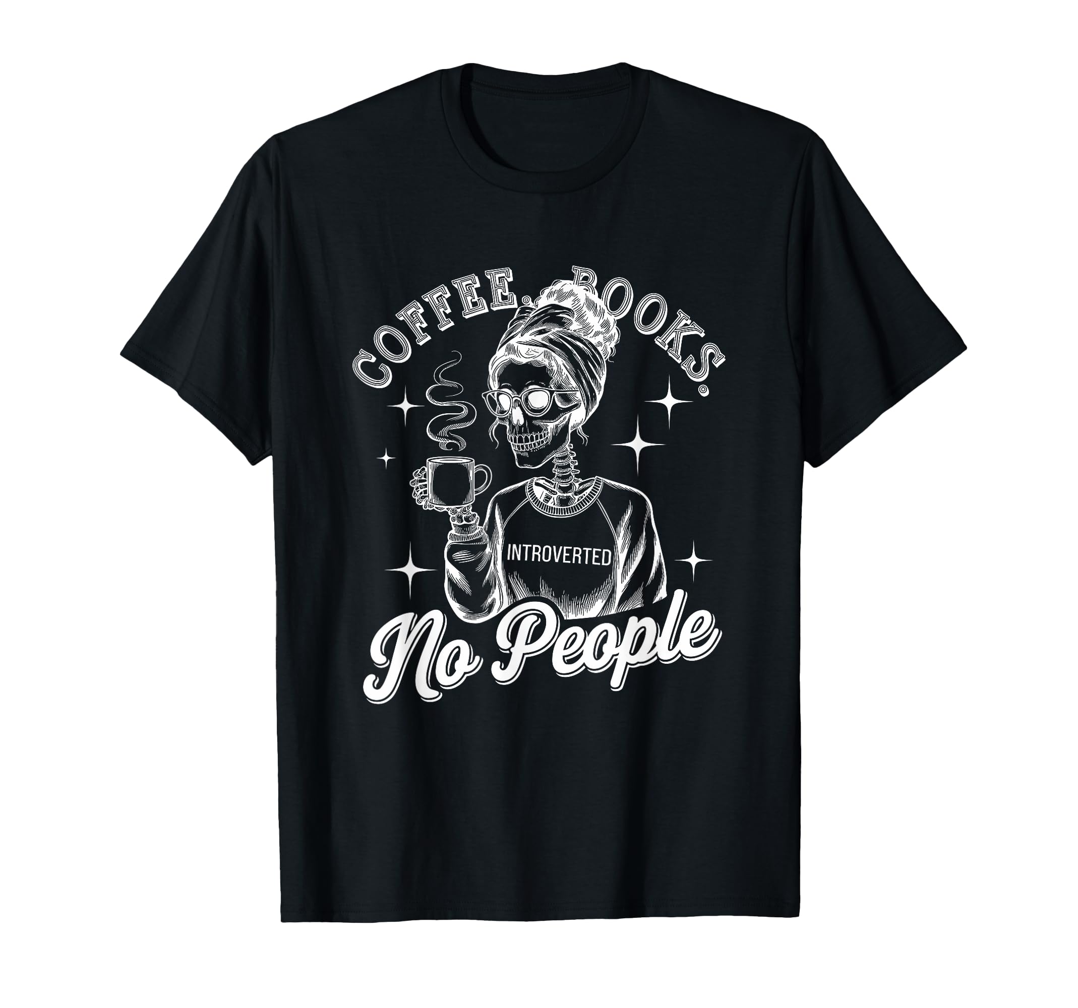 Coffee Books Introverted No People T-Shirt - Trendy Graphic for Adults - T-Shirt, Sweatshirt, Hoodie