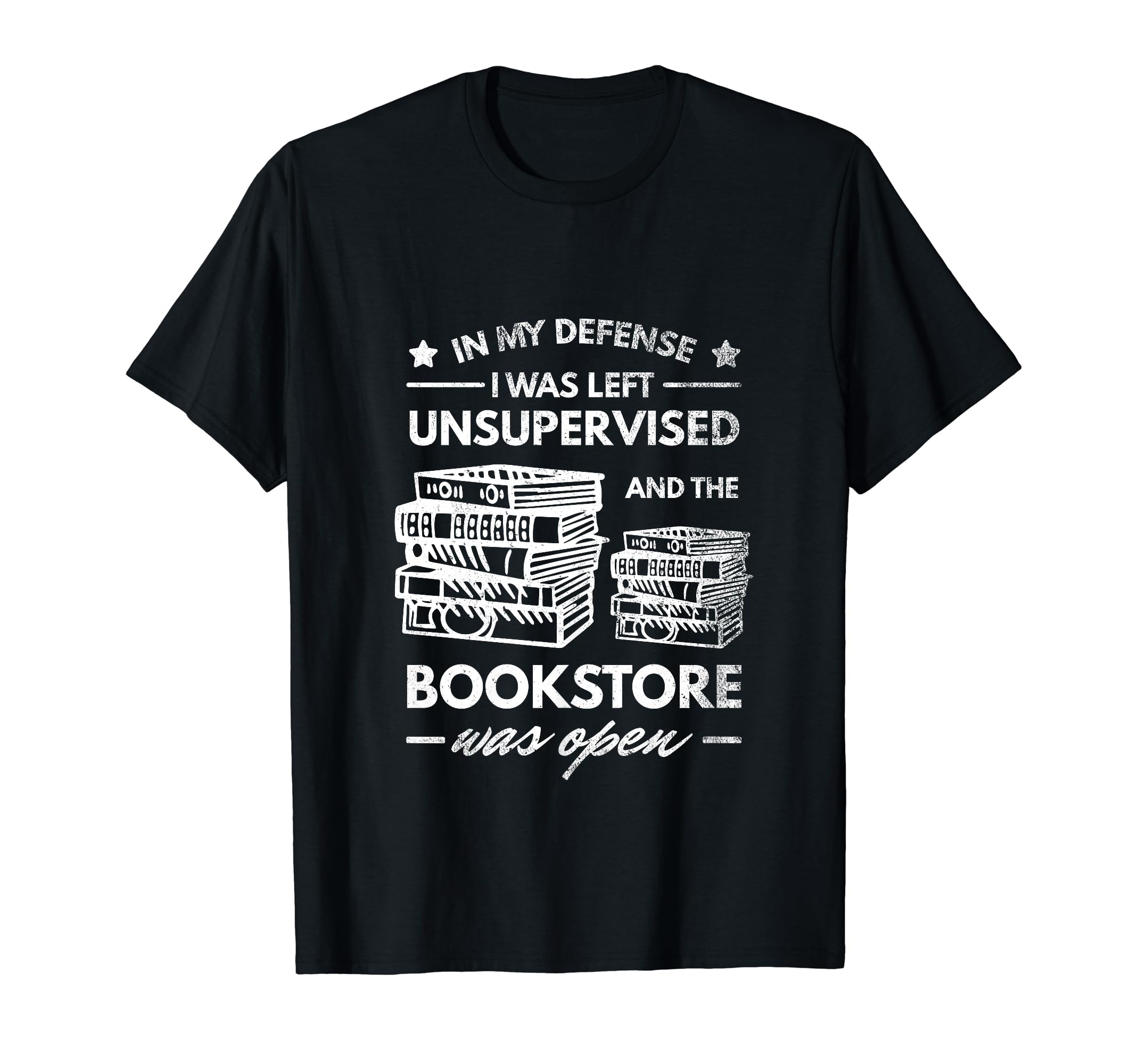 My Defense I Was Left Unsupervised Book T-Shirt - Trendy Graphic Men Women - T-Shirt, Sweatshirt, Hoodie