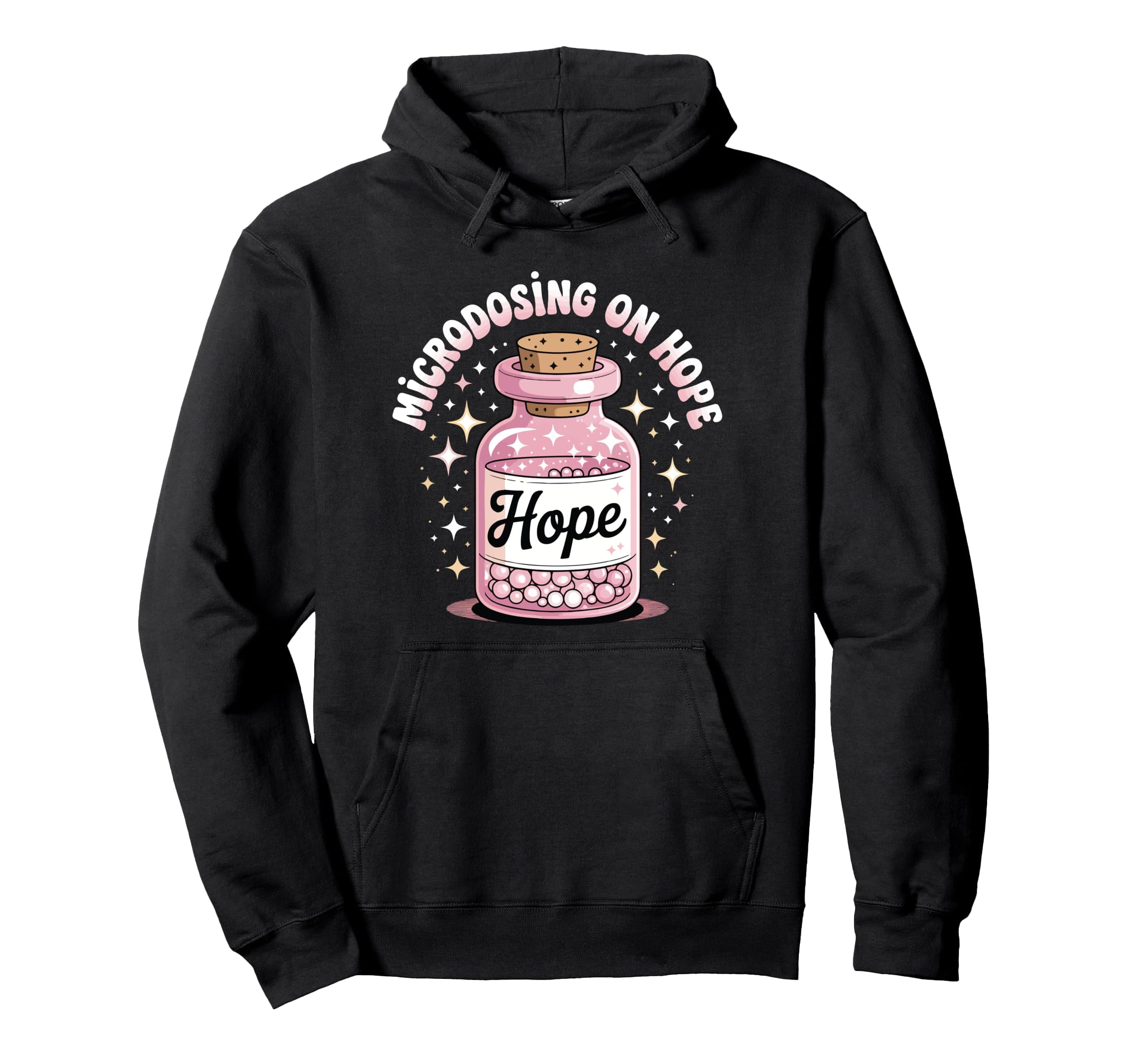 Microdosing Hope Funny Mental Health Keep Hoodie - Graphic Print Unisex - T-Shirt, Sweatshirt, Hoodie