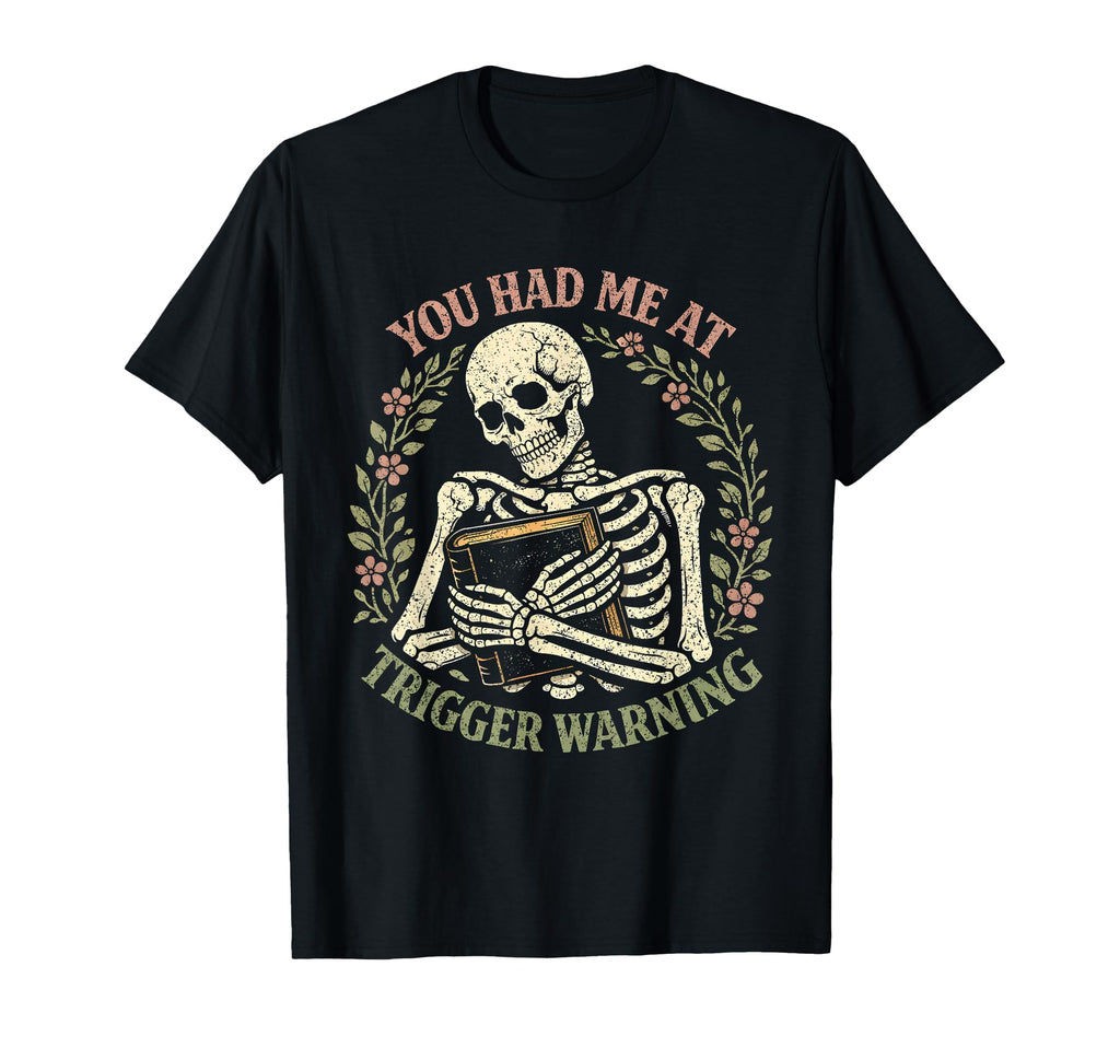 Dark Romance Had Me Trigger Warning T-Shirt - Aesthetic Graphic Unisex - T-Shirt, Sweatshirt, Hoodie