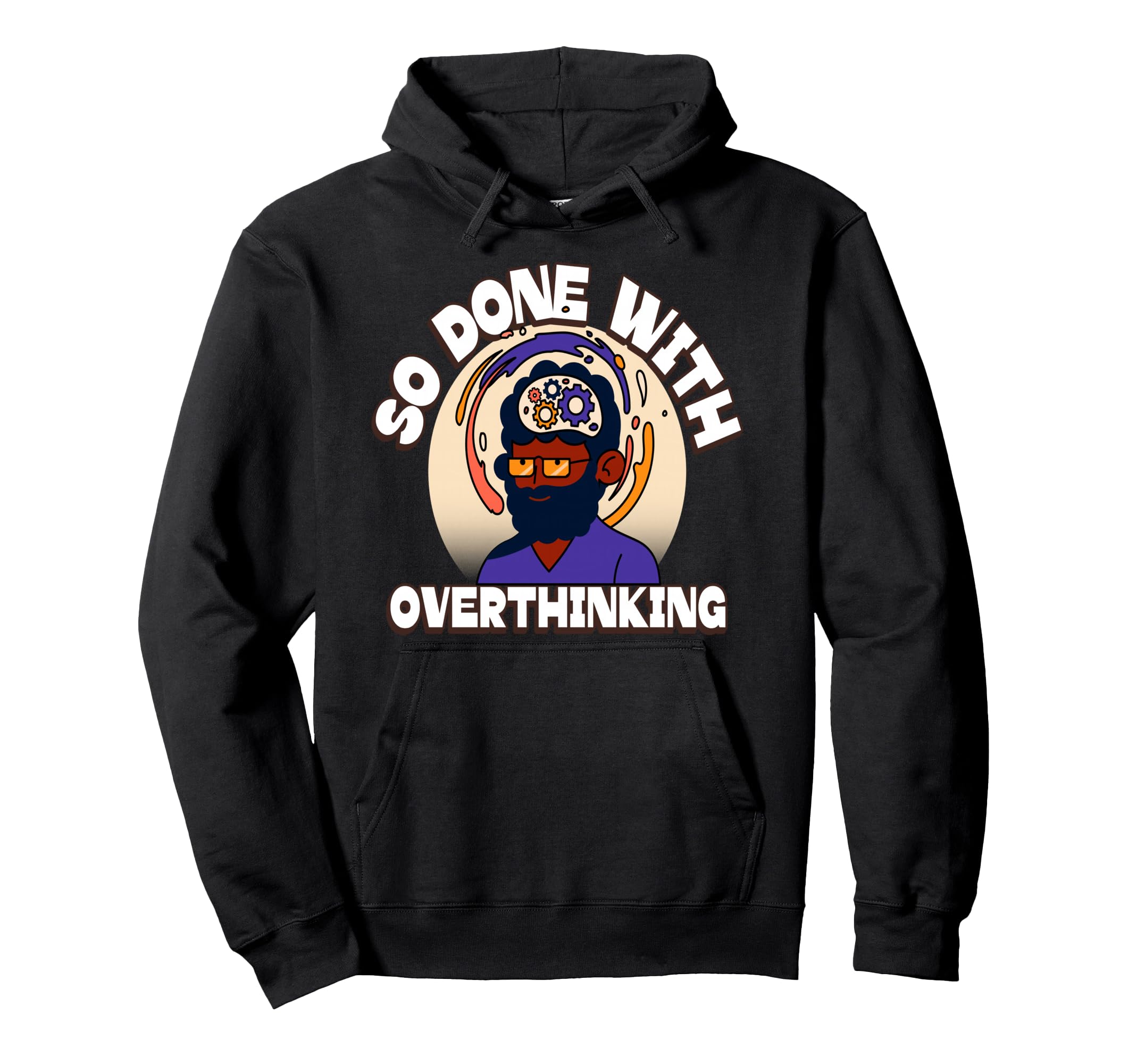 Overthinker Tired Stress Hoodie - Casual Everyday Wear Men Women - T-Shirt, Sweatshirt, Hoodie