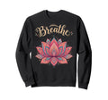 Yoga Lotus Flower Mandala Breathe Sweatshirt - Minimalist Print for Adults - T-Shirt, Sweatshirt, Hoodie