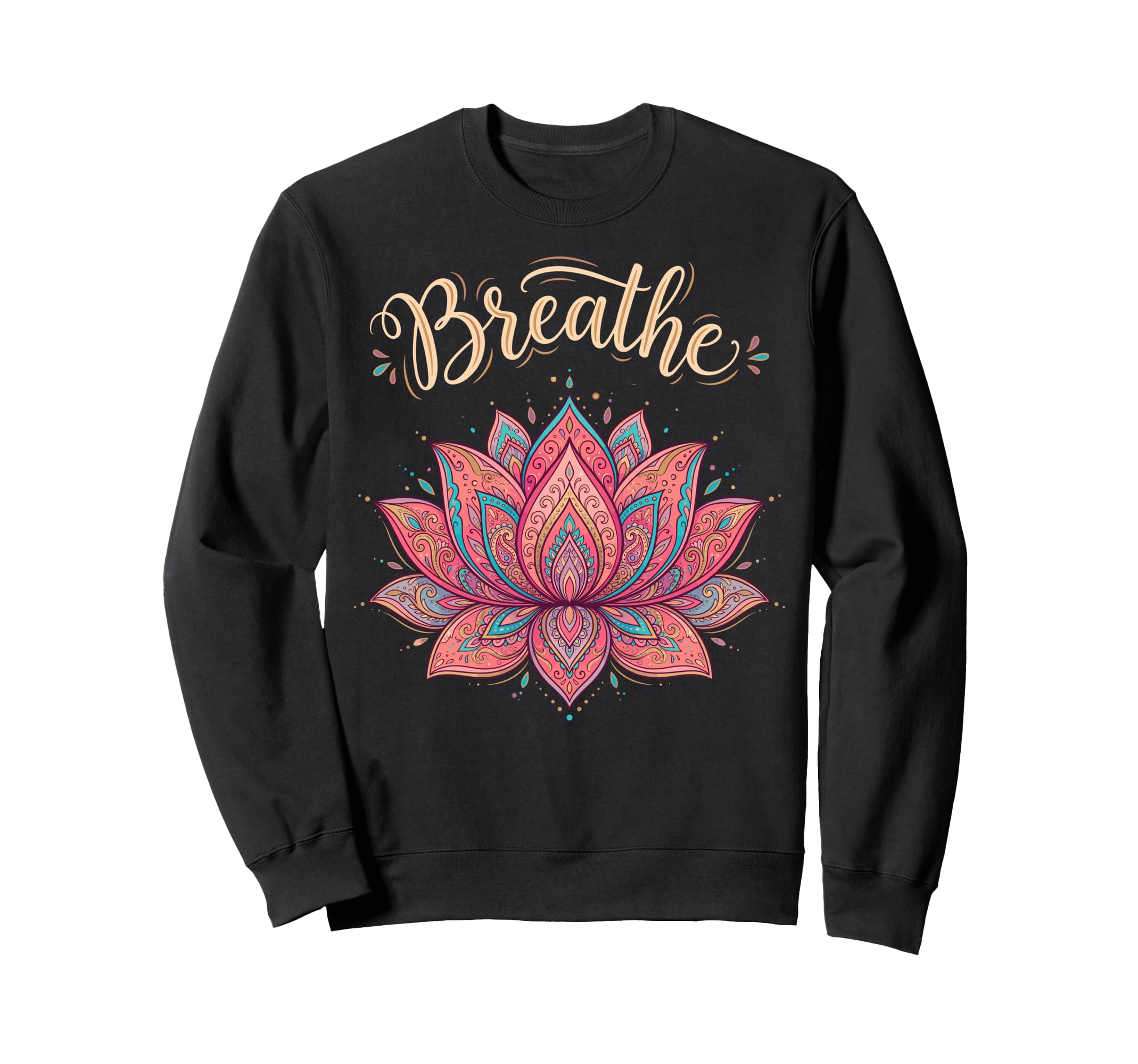 Yoga Lotus Flower Mandala Breathe Sweatshirt - Minimalist Print for Adults - T-Shirt, Sweatshirt, Hoodie