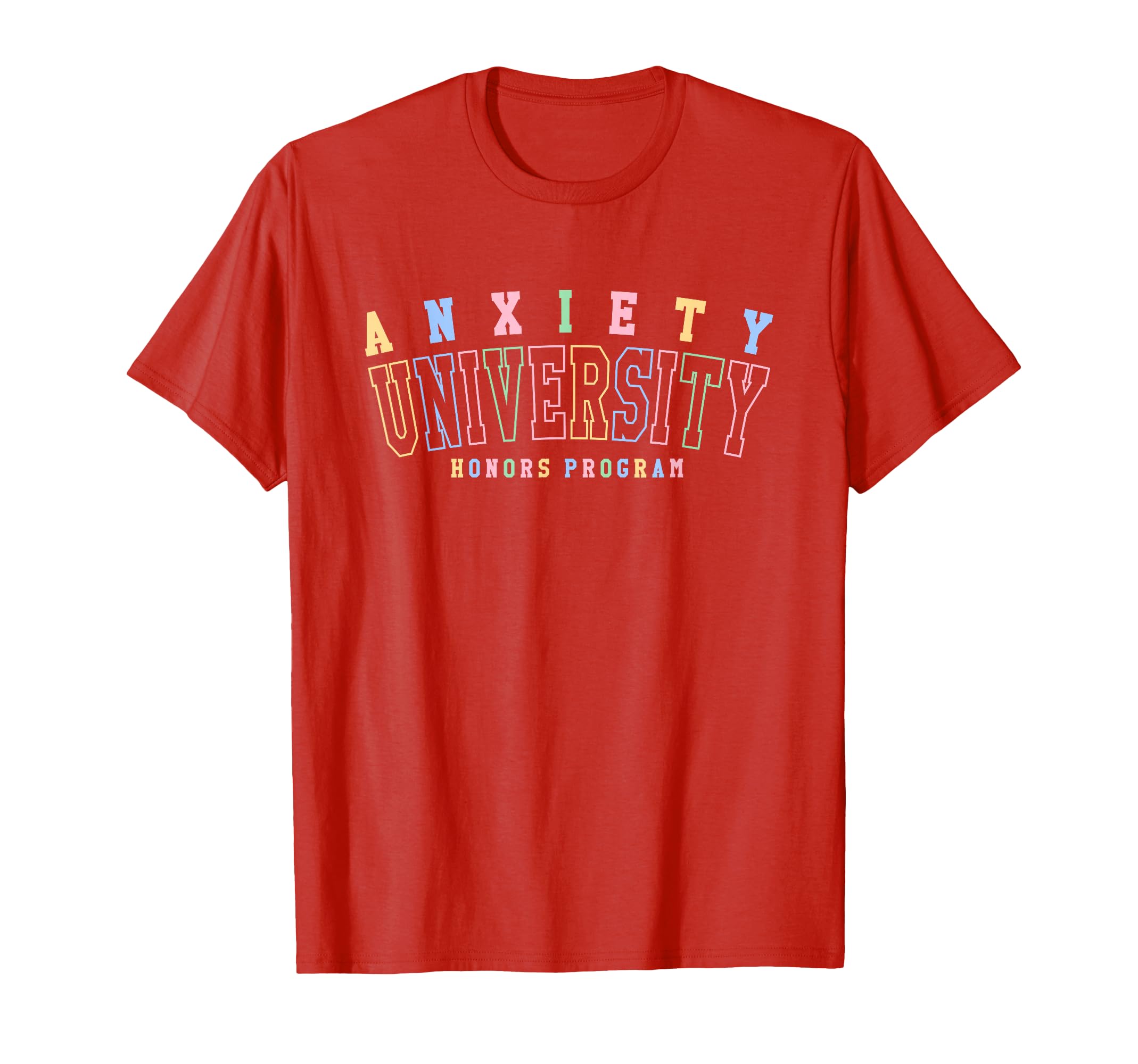 Anxiety University Honors Program T-Shirt - Streetwear Style for Adults - T-Shirt, Sweatshirt, Hoodie