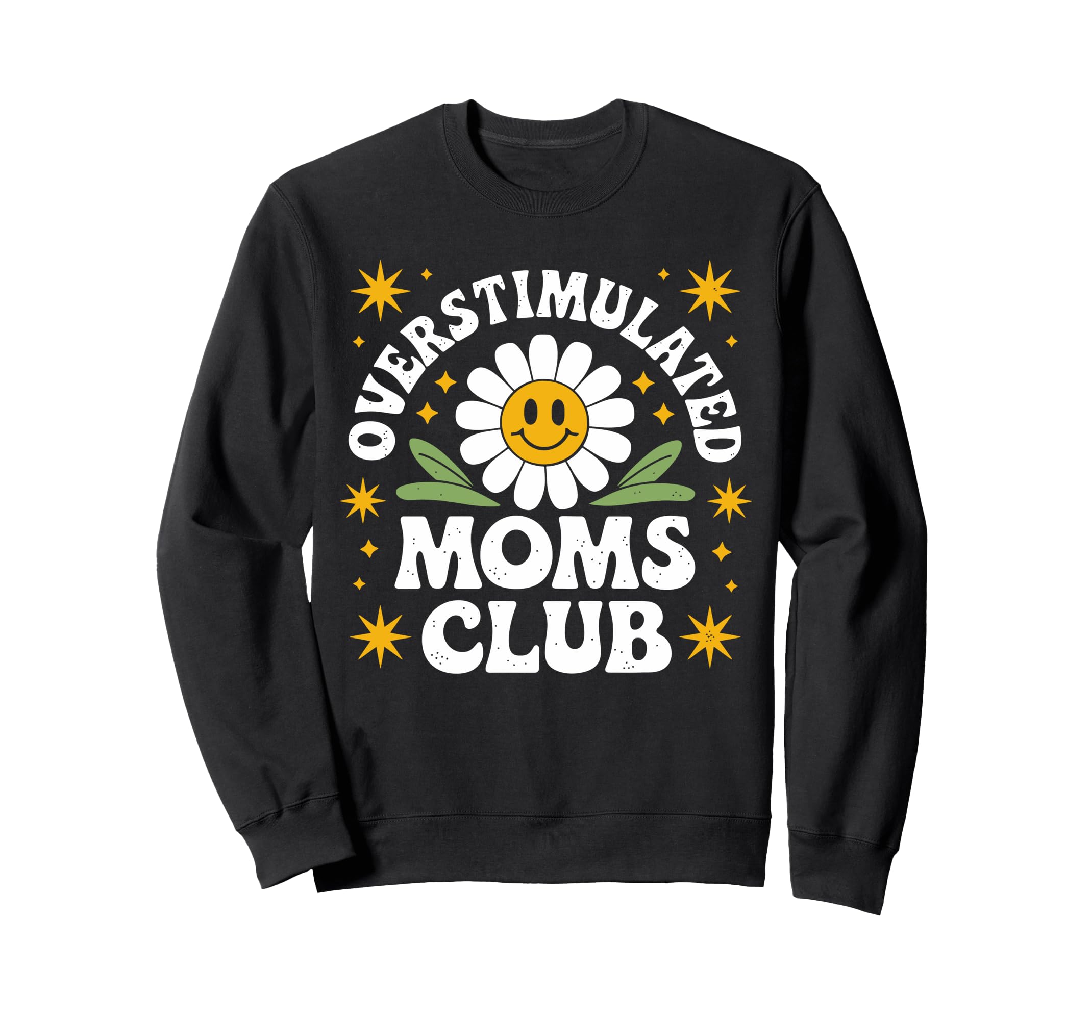 Overstimulated Moms Club Funny Mom Sweatshirt - Streetwear Style Men Women - T-Shirt, Sweatshirt, Hoodie