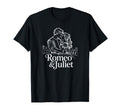 Romeo And Juliet Lovers Romantic T-Shirt - Fun Novelty Design for Adults - T-Shirt, Sweatshirt, Hoodie
