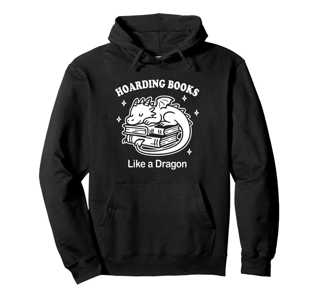 Hoarding Books Like Dragon Funny Hoodie - Fun Novelty Design Men Women - T-Shirt, Sweatshirt, Hoodie