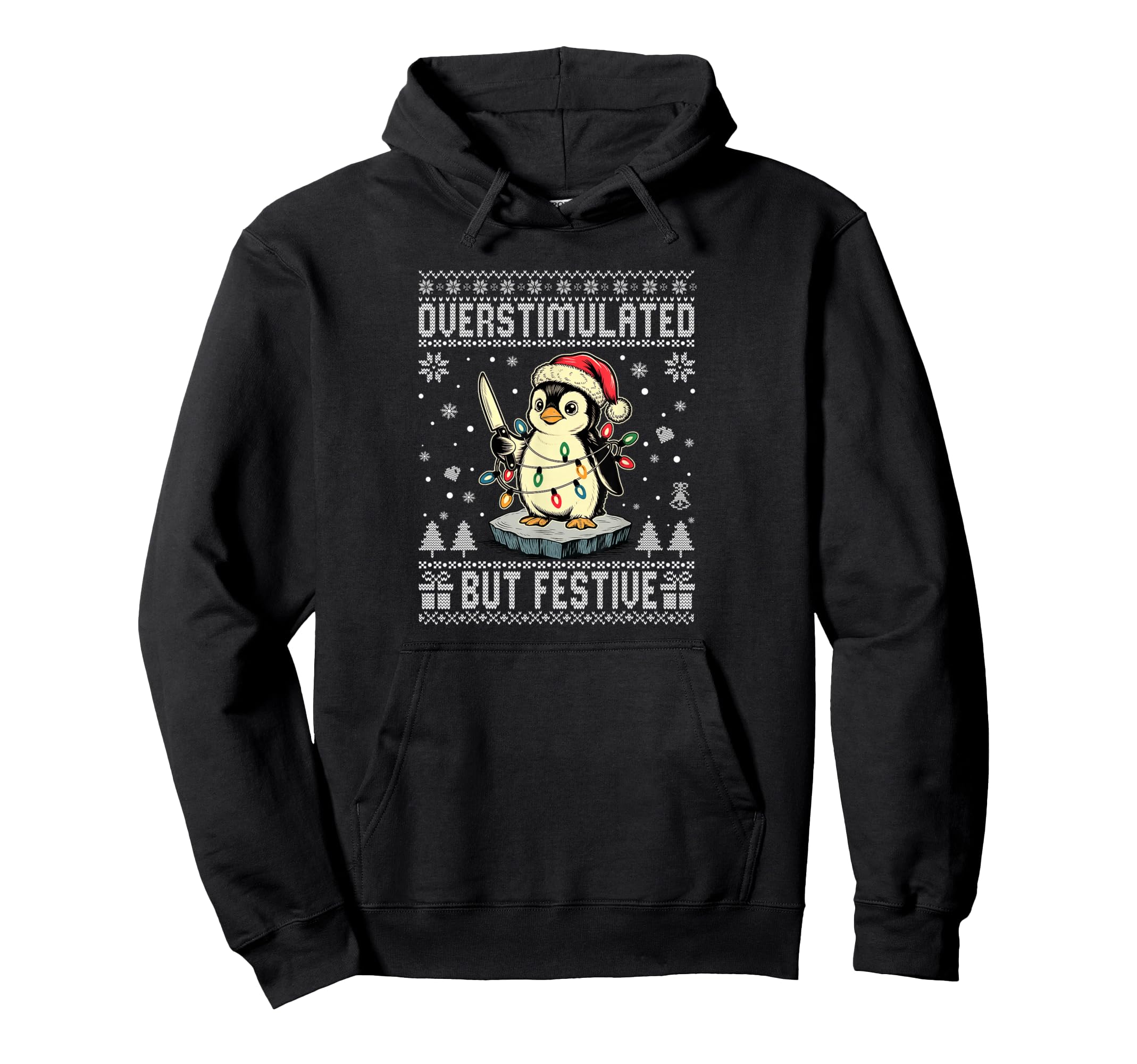 Overstimulated But Festive Funny Hoodie - Aesthetic Graphic for Adults - T-Shirt, Sweatshirt, Hoodie