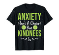 Anxiety Kindness Is Depression Mental T-Shirt - Novelty Apparel Men Women - T-Shirt, Sweatshirt, Hoodie