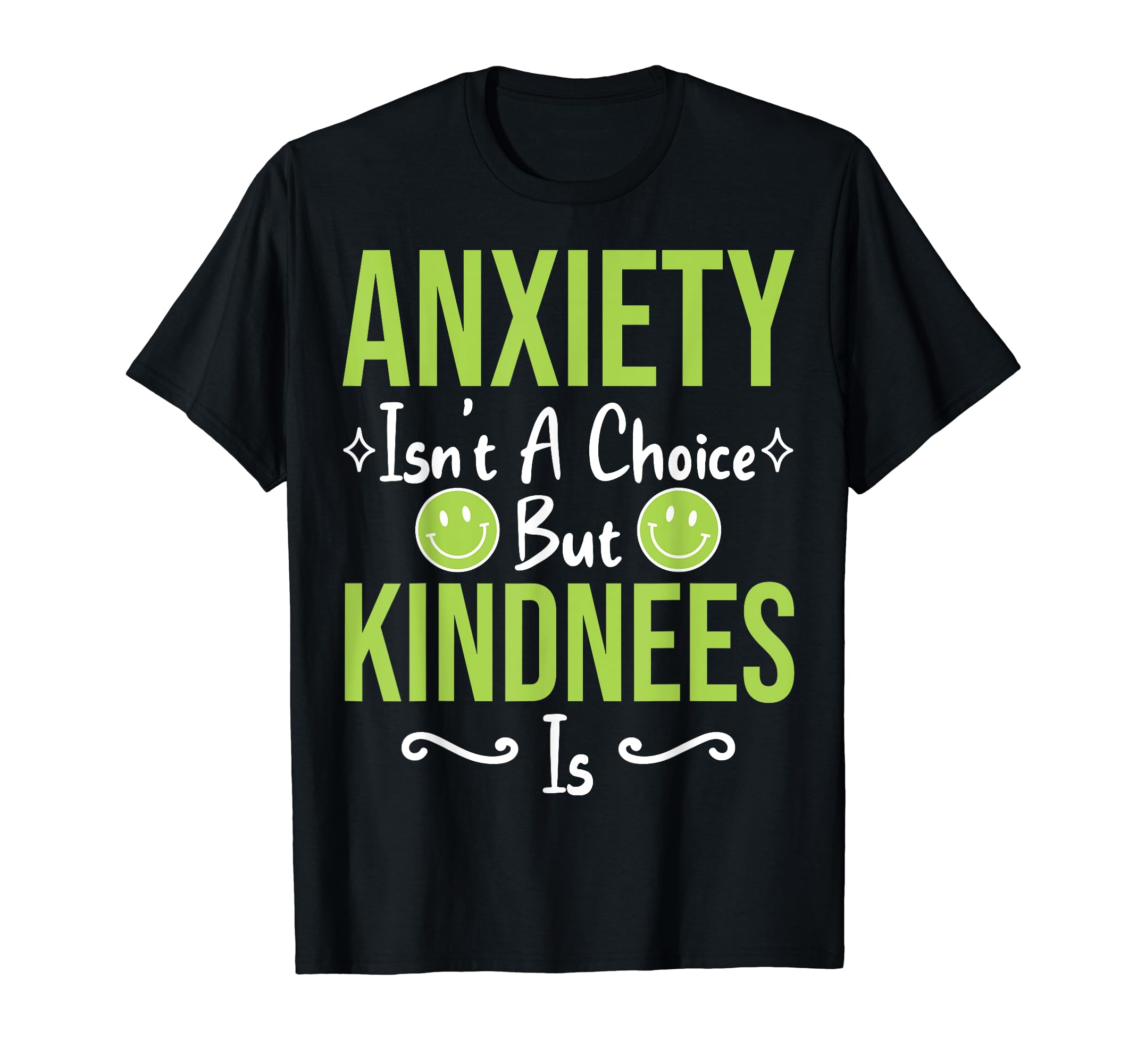Anxiety Kindness Is Depression Mental T-Shirt - Novelty Apparel Men Women - T-Shirt, Sweatshirt, Hoodie