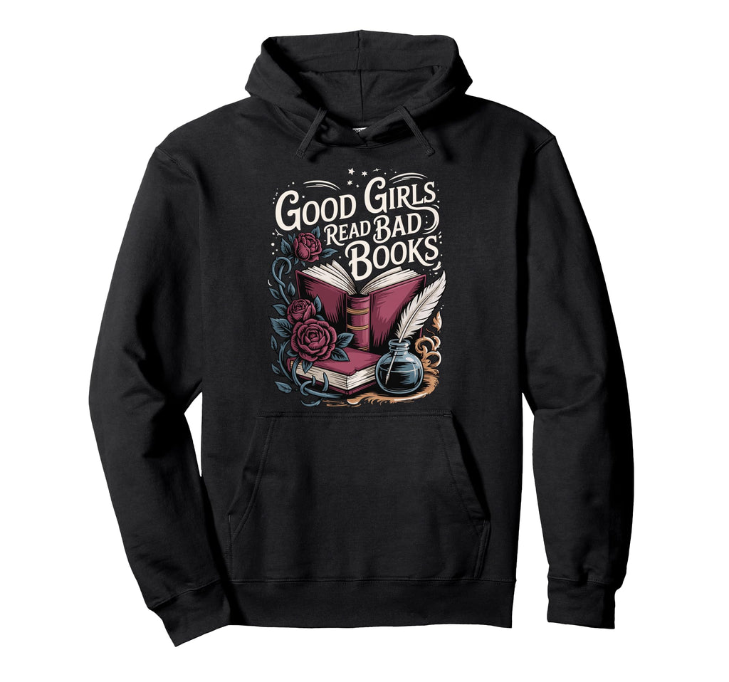 Good Read Bad Books Hoodie - Streetwear Style Unisex - T-Shirt, Sweatshirt, Hoodie