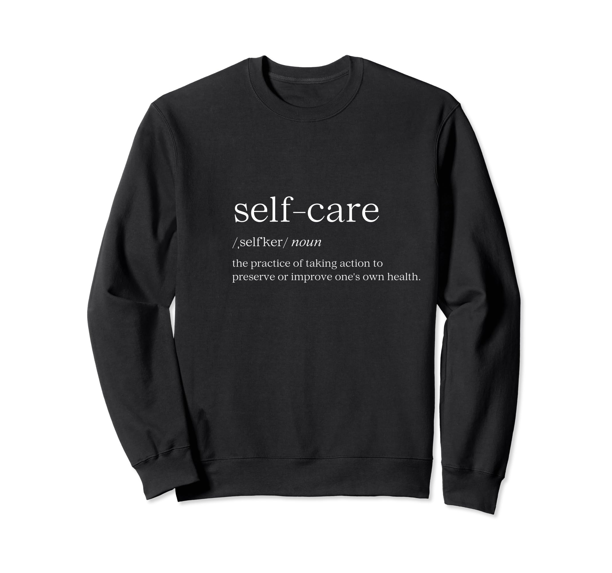 Self Care Sweatshirt - Graphic Print Unisex - T-Shirt, Sweatshirt, Hoodie