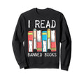 I Read Banned Books Rainbow Readers Sweatshirt - Graphic Print Unisex - T-Shirt, Sweatshirt, Hoodie