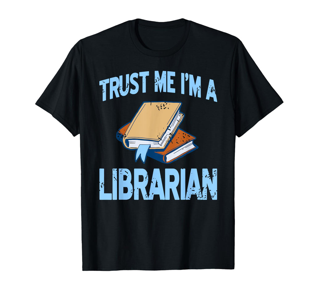 Trust Me Im Librarian Book Stack Book T-Shirt - Unique Graphic Men Women - T-Shirt, Sweatshirt, Hoodie