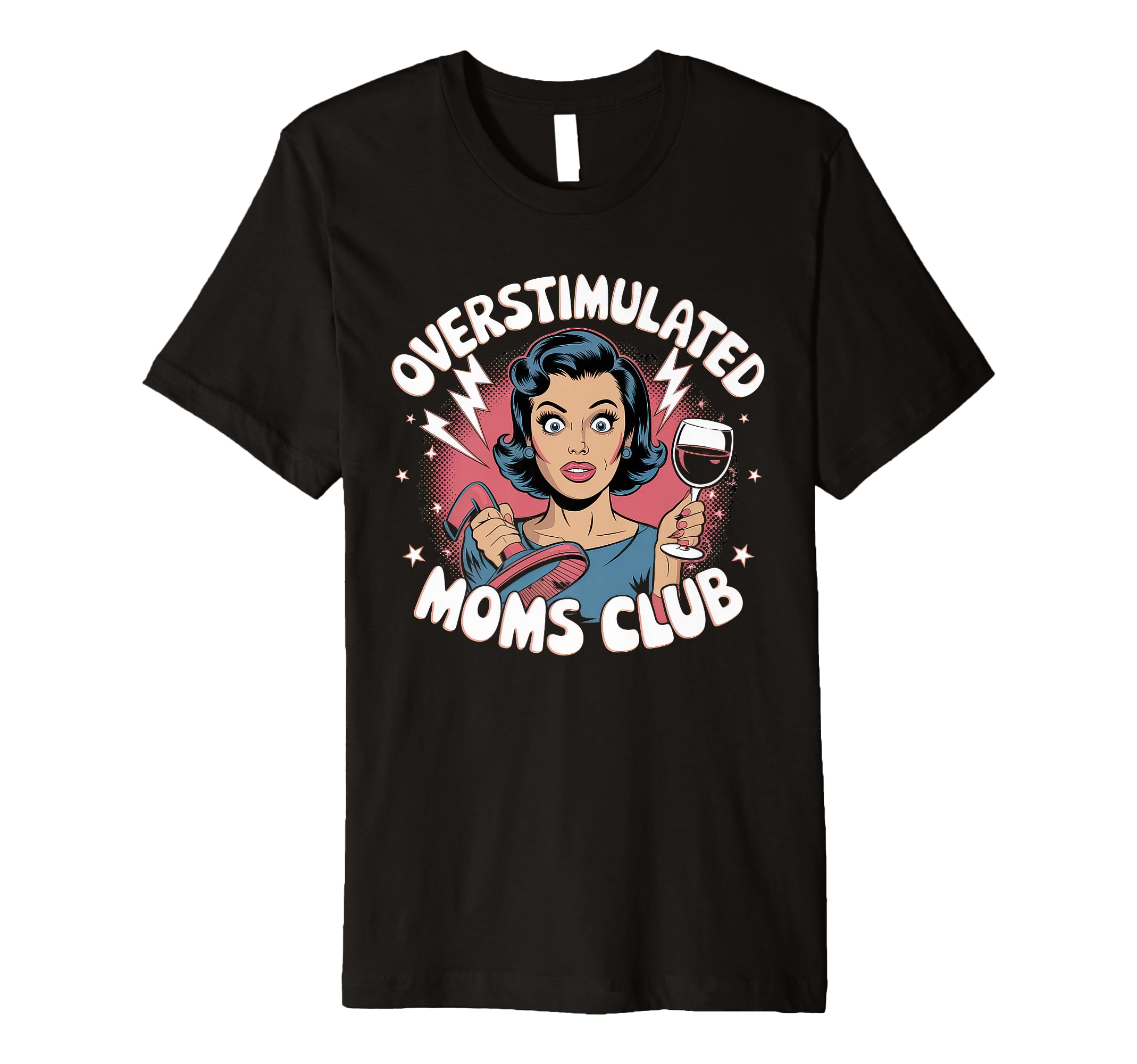 Overstimulated Moms Club Mom Depression T-Shirt - Unique Graphic Men Women - T-Shirt, Sweatshirt, Hoodie