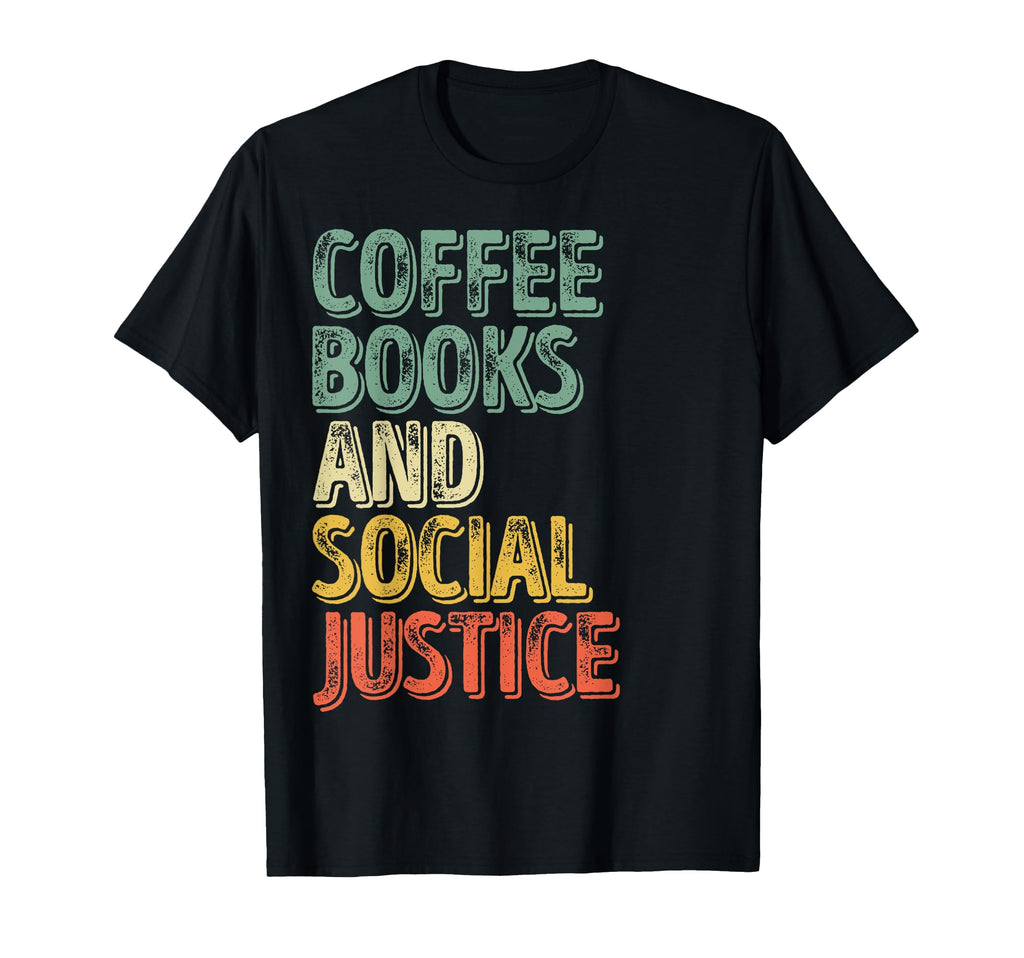Human Rights Equality Coffee Books And T-Shirt - Trendy Graphic Unisex - T-Shirt, Sweatshirt, Hoodie