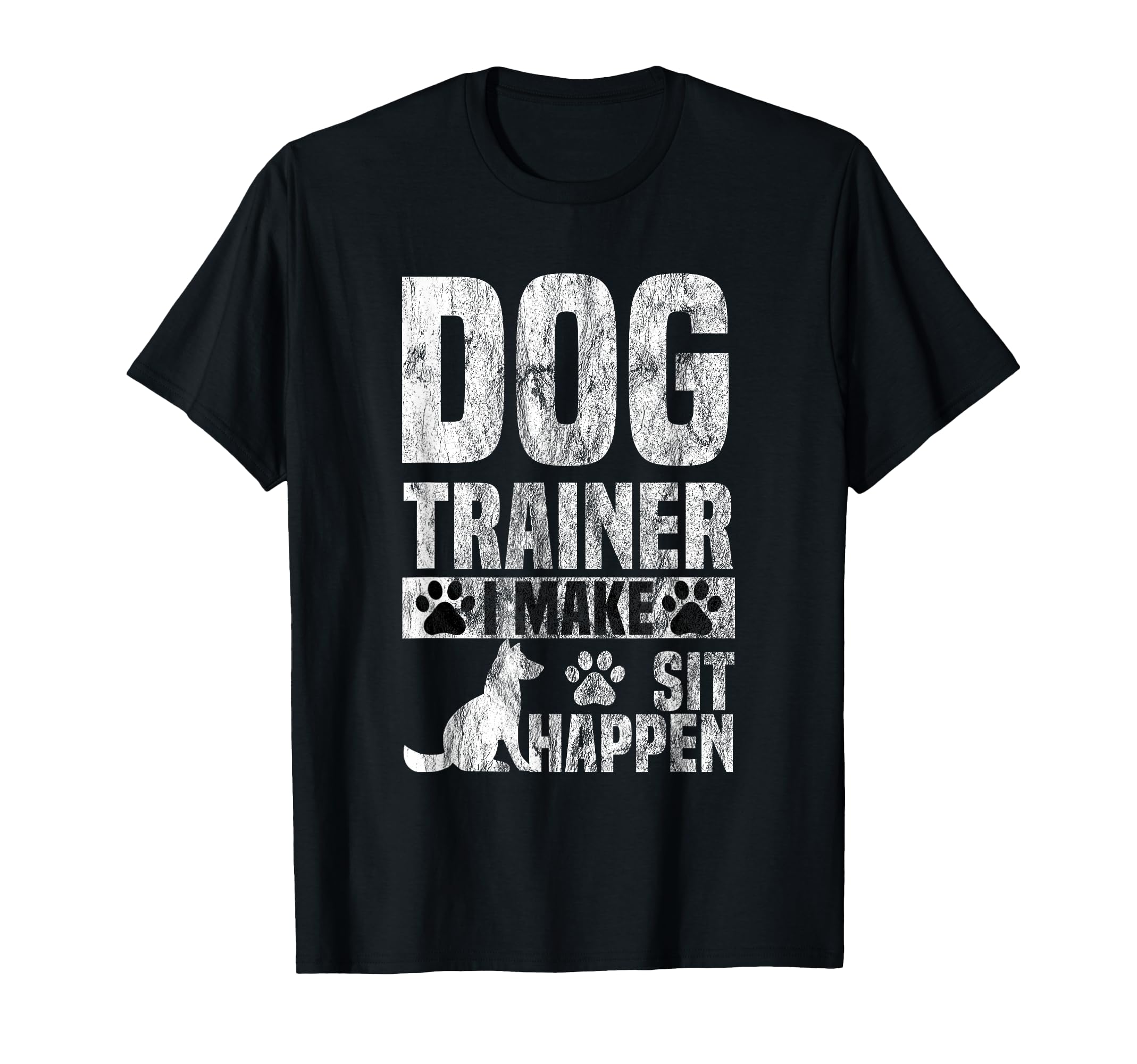 Dog Trainer Commands Obedience I Make T-Shirt - Streetwear Style Men Women - T-Shirt, Sweatshirt, Hoodie