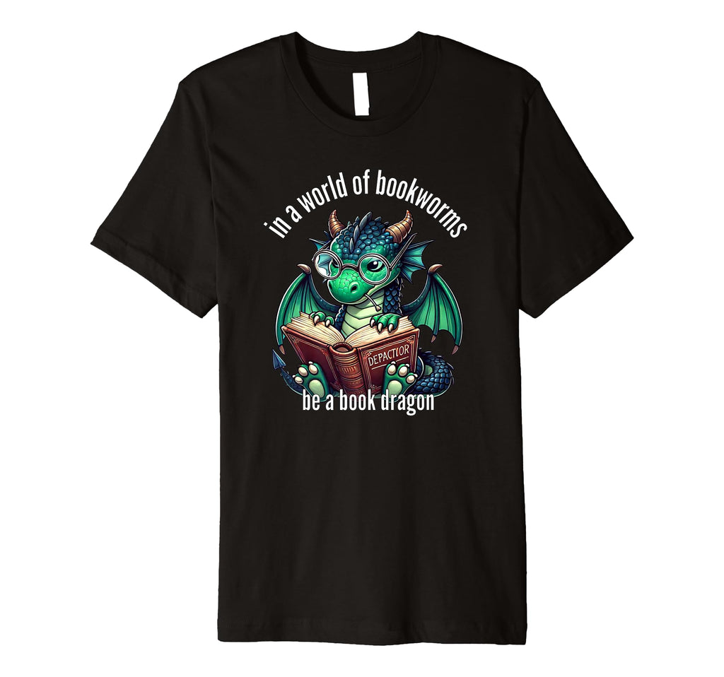 Dragon World Bookworms Be Book T-Shirt - Aesthetic Graphic for Adults - T-Shirt, Sweatshirt, Hoodie