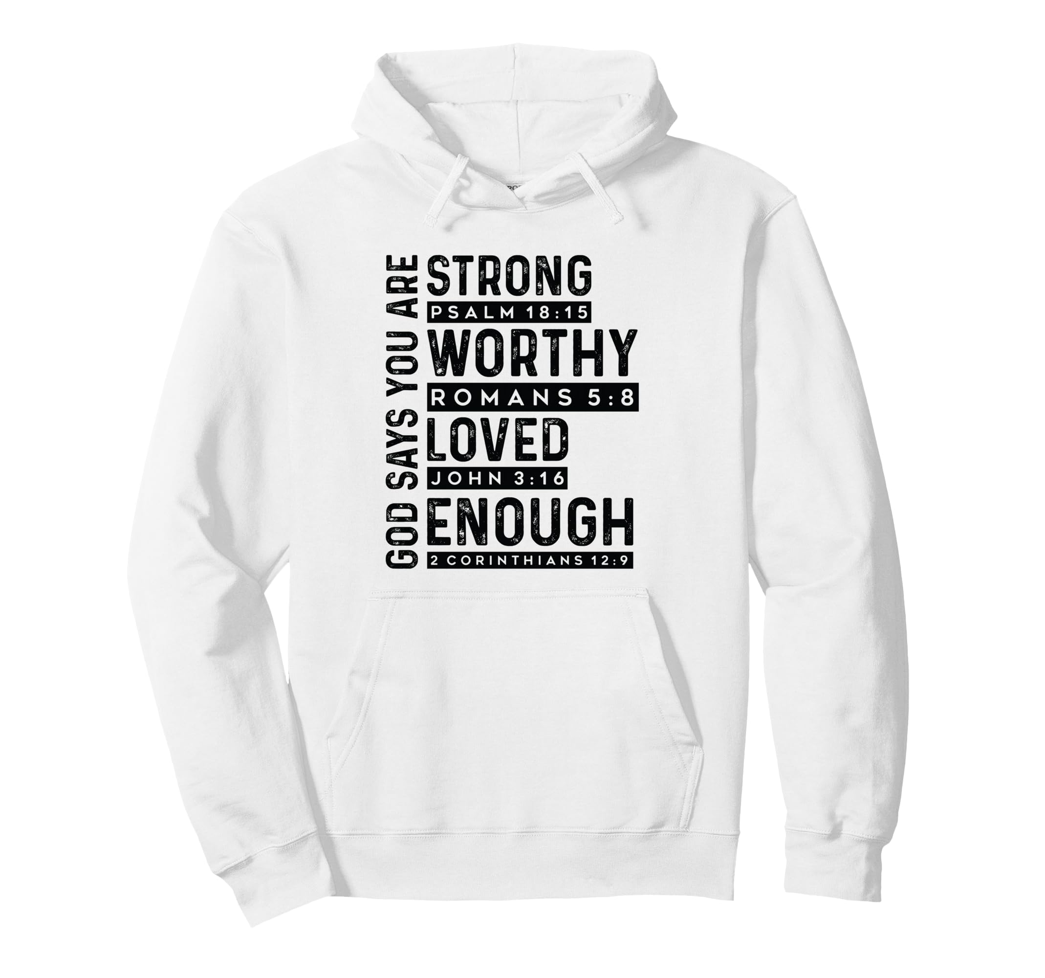 God Says You Are Strong Worthy Loved Hoodie - Fun Novelty Design Men Women - T-Shirt, Sweatshirt, Hoodie