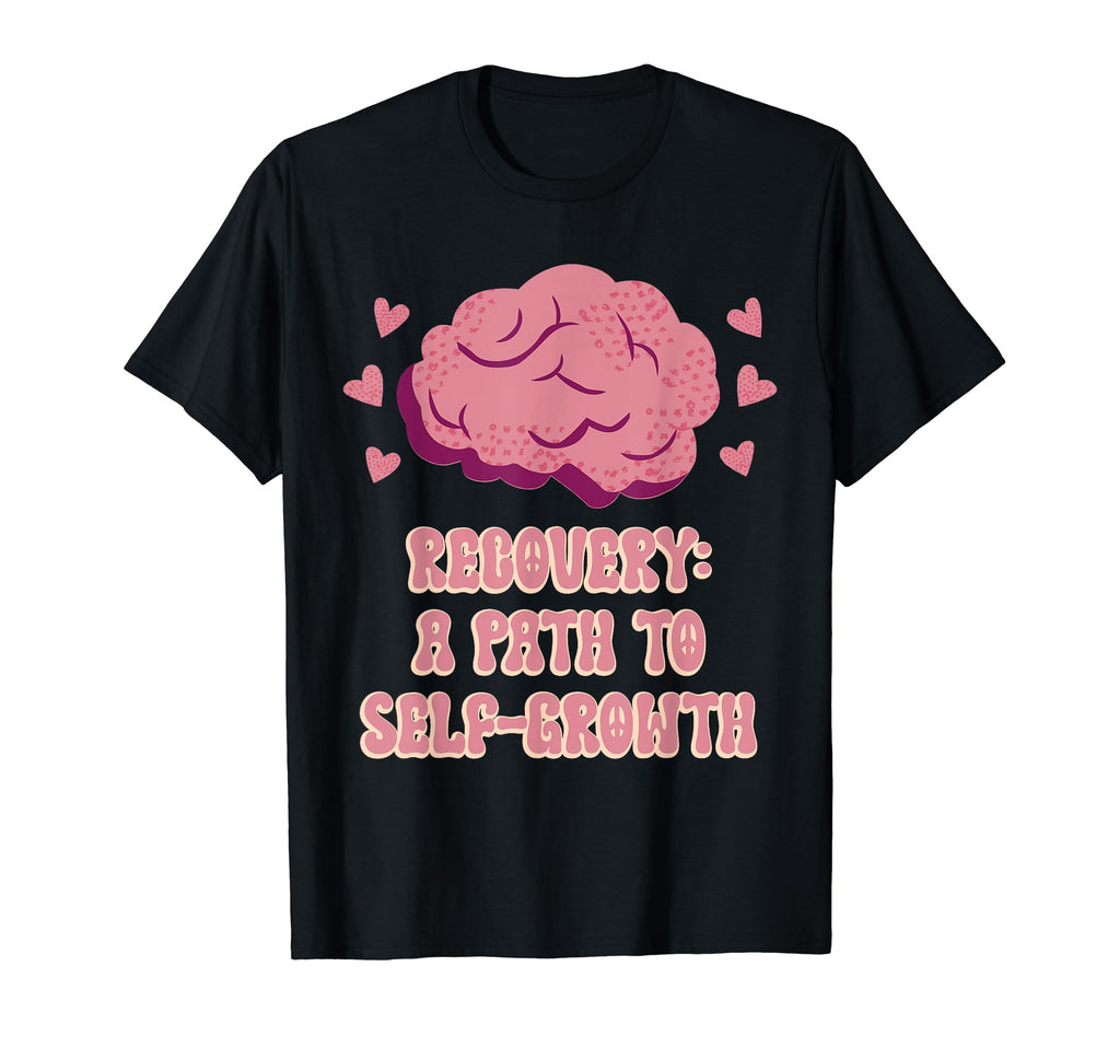 Recovery Path To Self Growth Mental T-Shirt - Minimalist Print for Adults - T-Shirt, Sweatshirt, Hoodie