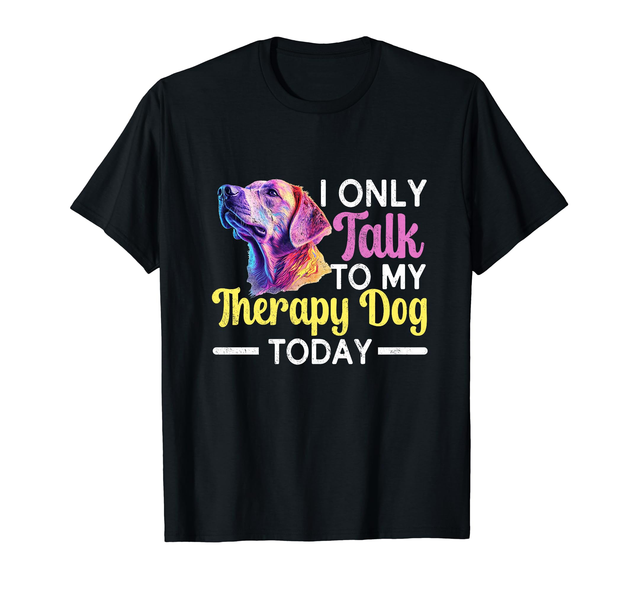 Therapist Puppy I Only Talk To Dog Today T-Shirt - Minimalist Print Unisex - T-Shirt, Sweatshirt, Hoodie