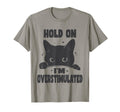 Hold Im Overstimulated Funny Cat Adhd T-Shirt - Graphic Print for Adults - T-Shirt, Sweatshirt, Hoodie