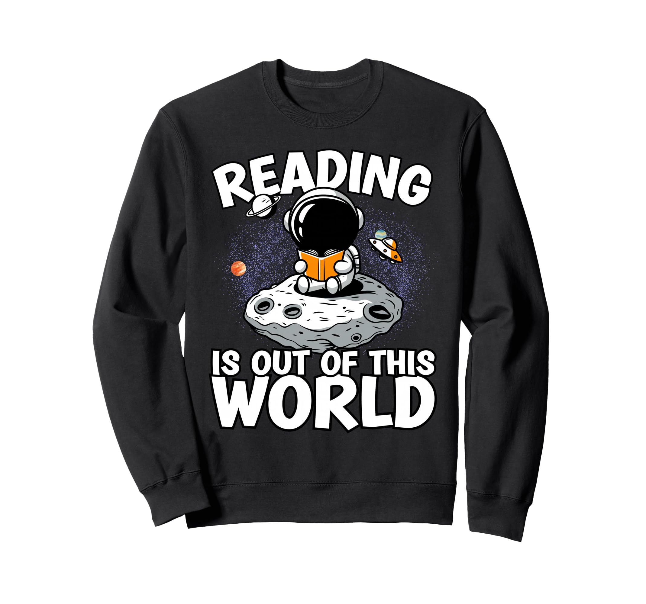 Reading Is Out This World Space Sweatshirt - Unique Graphic Men Women - T-Shirt, Sweatshirt, Hoodie