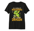 World Bookworms Be Book Dragon Tri T-Shirt - Casual Everyday Wear Unisex - T-Shirt, Sweatshirt, Hoodie