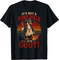 Its Not a Pimp Walk It's Gout Funny Goose Meme Old Man Gag T-Shirt Unisex T-shirt, Sweatshirt, Hoodie, Long Sleeve Tee - T-Shirt, Sweatshirt, Hoodie