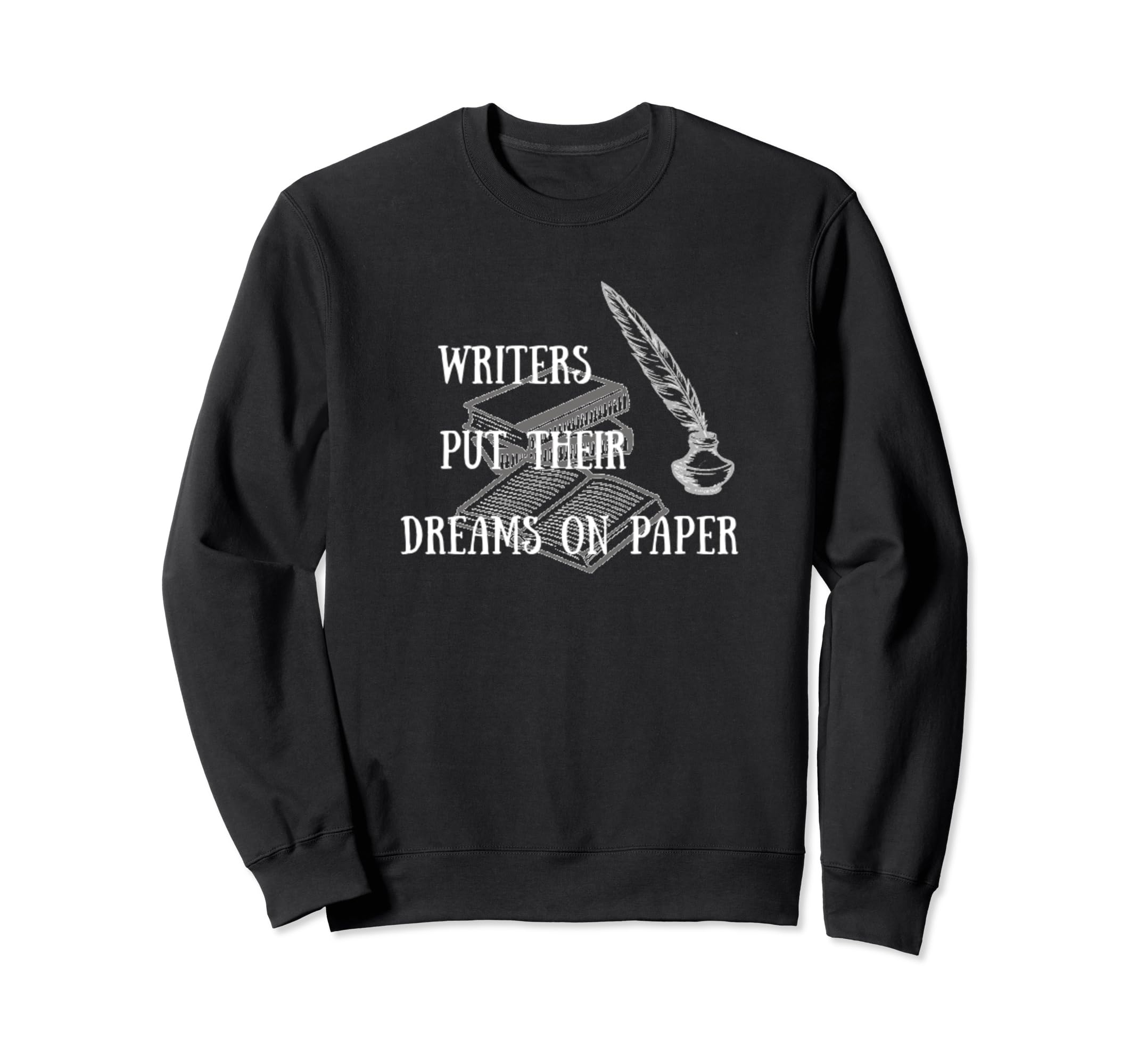 Writers Dreams Literary Novel Sweatshirt - Custom Art Print Men Women - T-Shirt, Sweatshirt, Hoodie