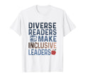 Diverse Readers Make Inclusive Leaders T-Shirt - Aesthetic Graphic Unisex - T-Shirt, Sweatshirt, Hoodie