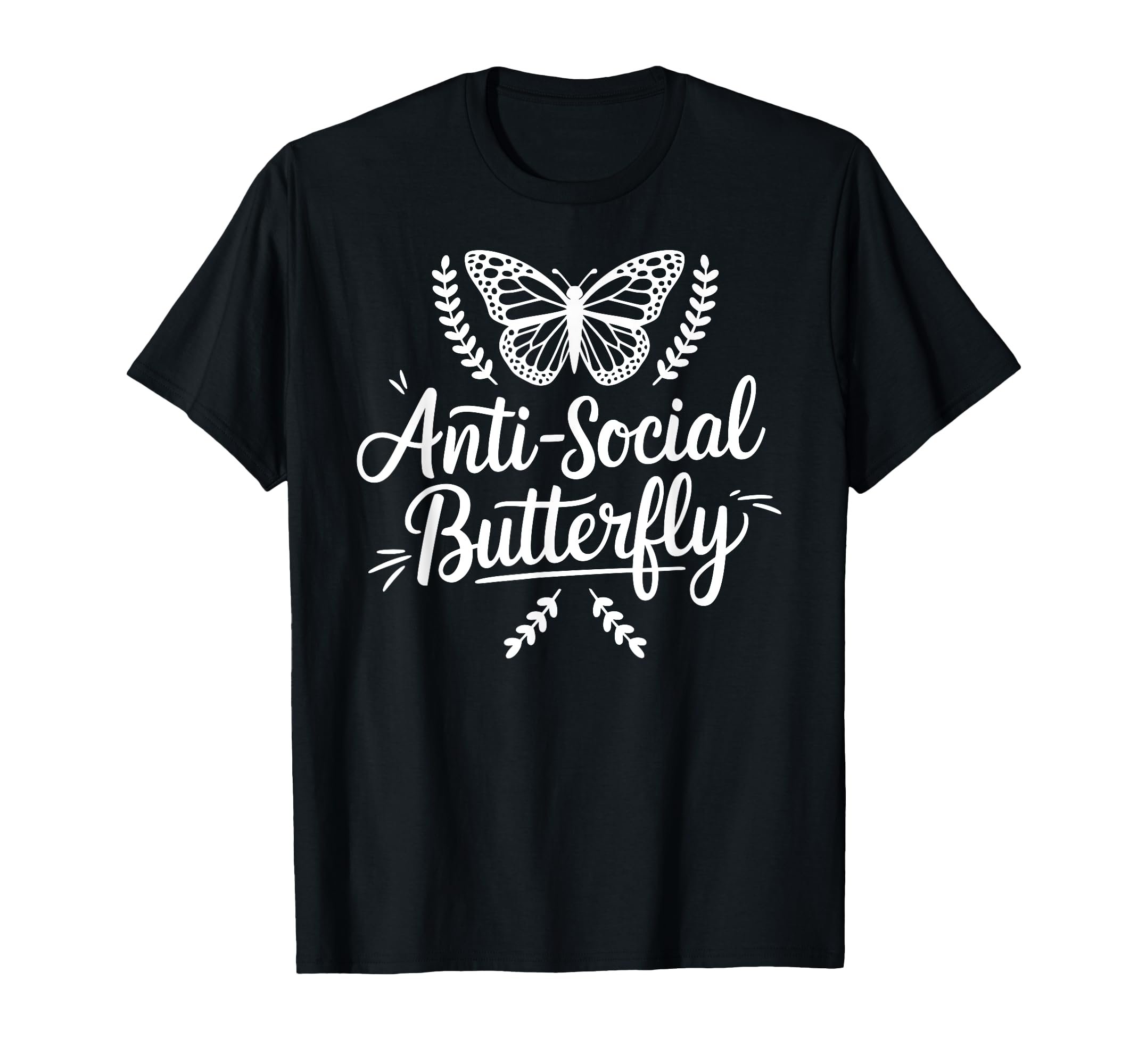 Anti Social Butterfly T-Shirt - Streetwear Style Unisex - T-Shirt, Sweatshirt, Hoodie