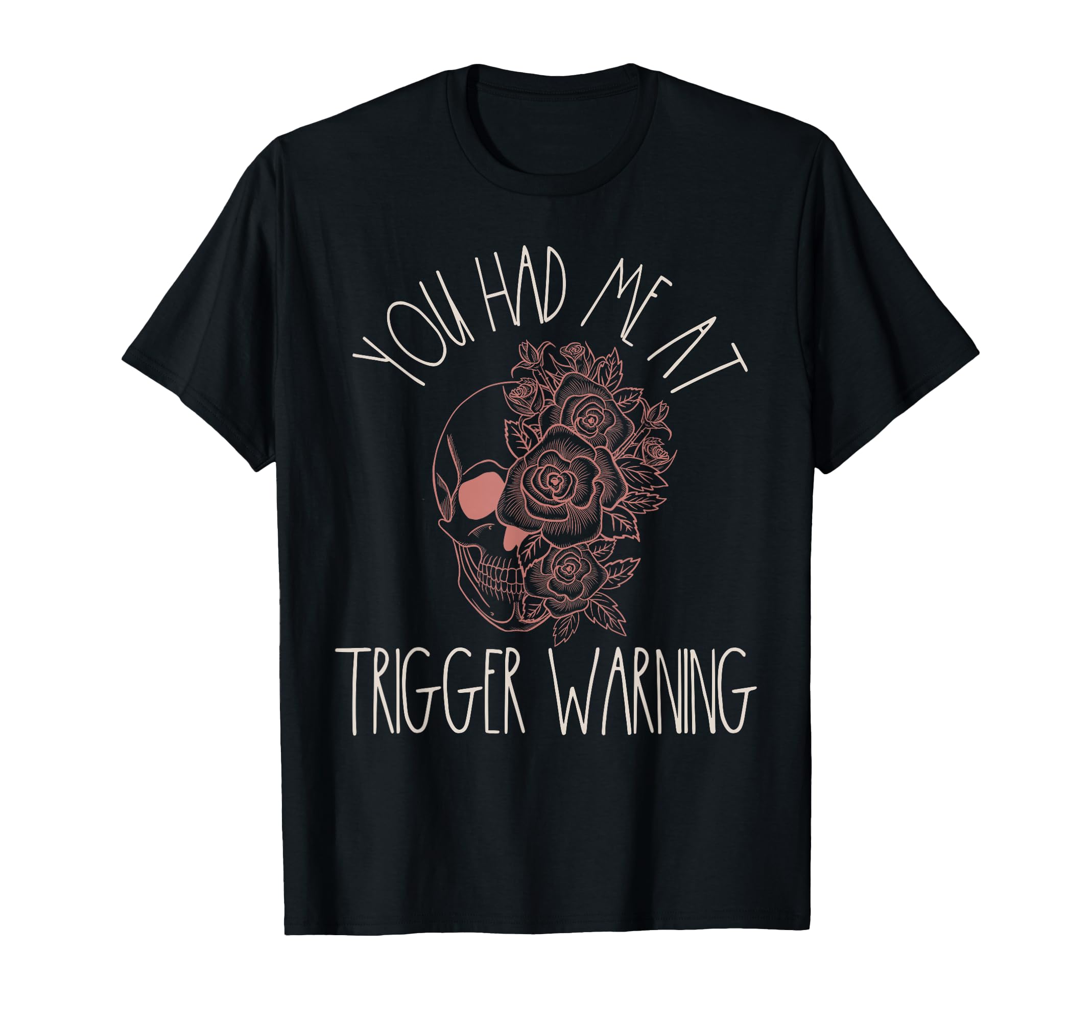 You Had Me Trigger Warning Spicy Book T-Shirt - Unique Graphic Men Women - T-Shirt, Sweatshirt, Hoodie