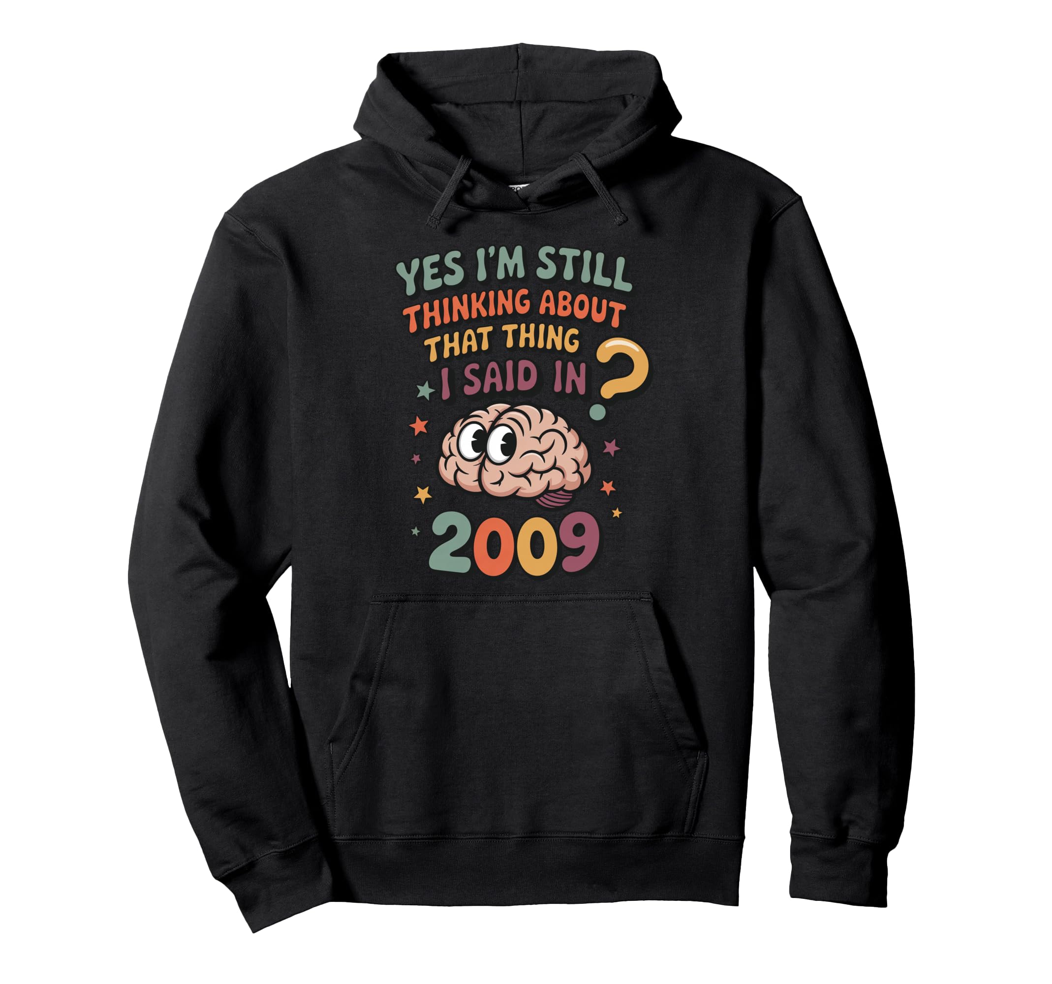 Yes Im Still Thinking About That Thing I Hoodie - Aesthetic Graphic Unisex - T-Shirt, Sweatshirt, Hoodie