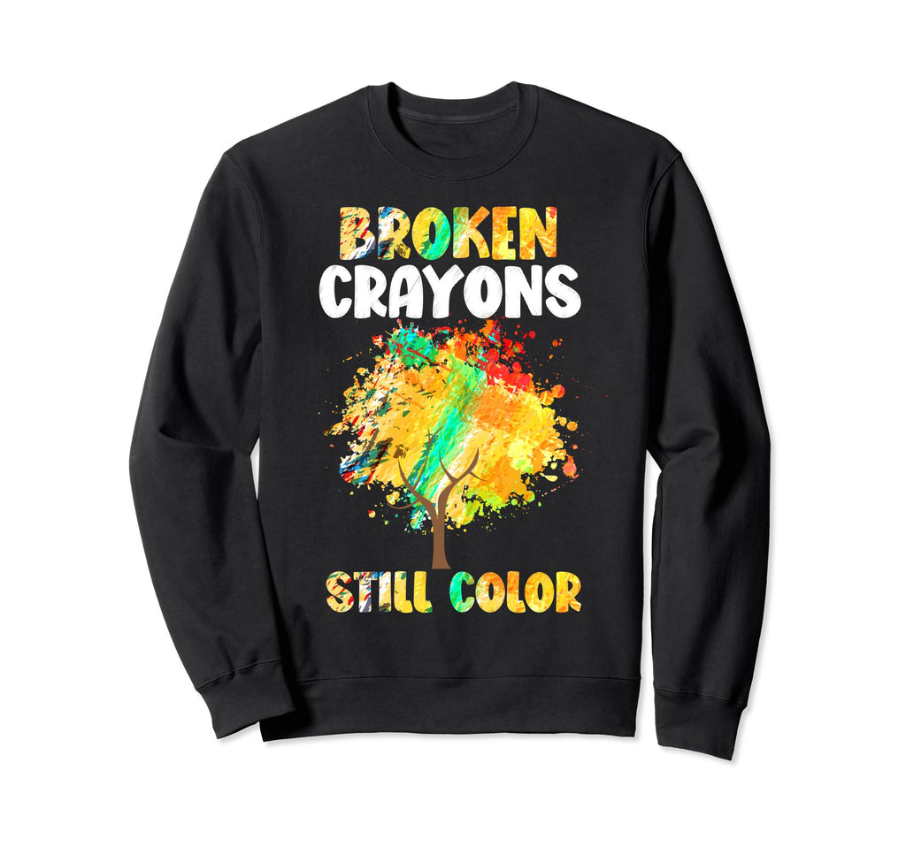 Broken Crayons Still Color Mental Sweatshirt - Streetwear Style Unisex - T-Shirt, Sweatshirt, Hoodie