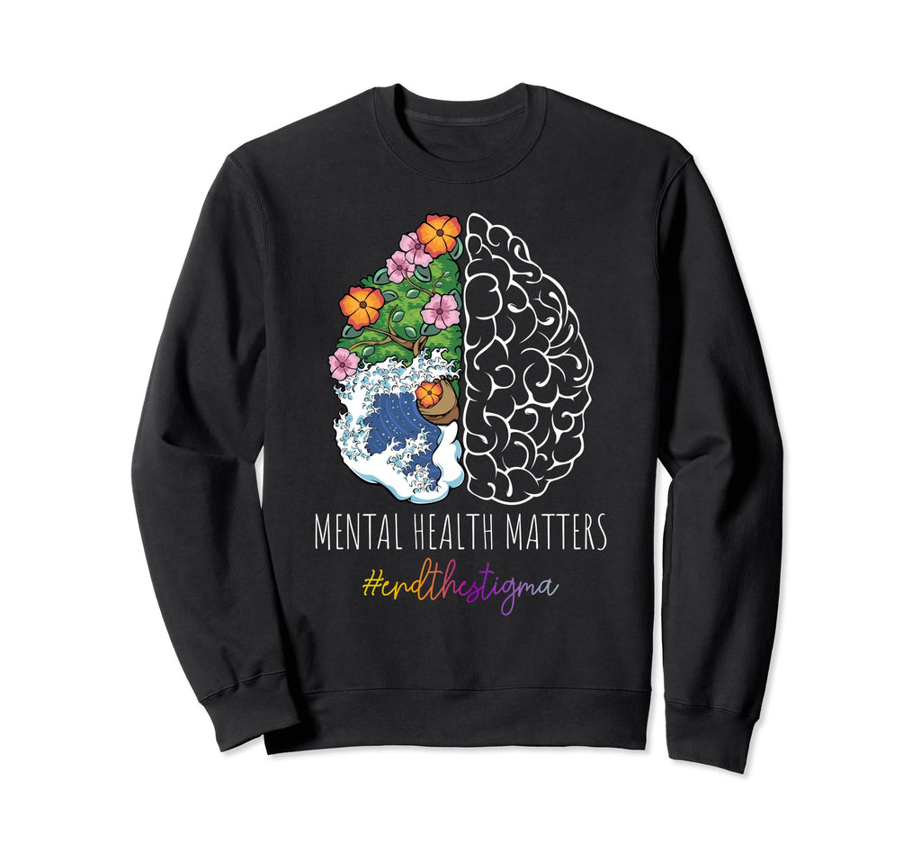 Mental Health Matter Awareness Fight Sweatshirt - Graphic Print Men Women - T-Shirt, Sweatshirt, Hoodie