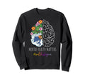 Mental Health Matter Awareness Fight Sweatshirt - Graphic Print Men Women - T-Shirt, Sweatshirt, Hoodie