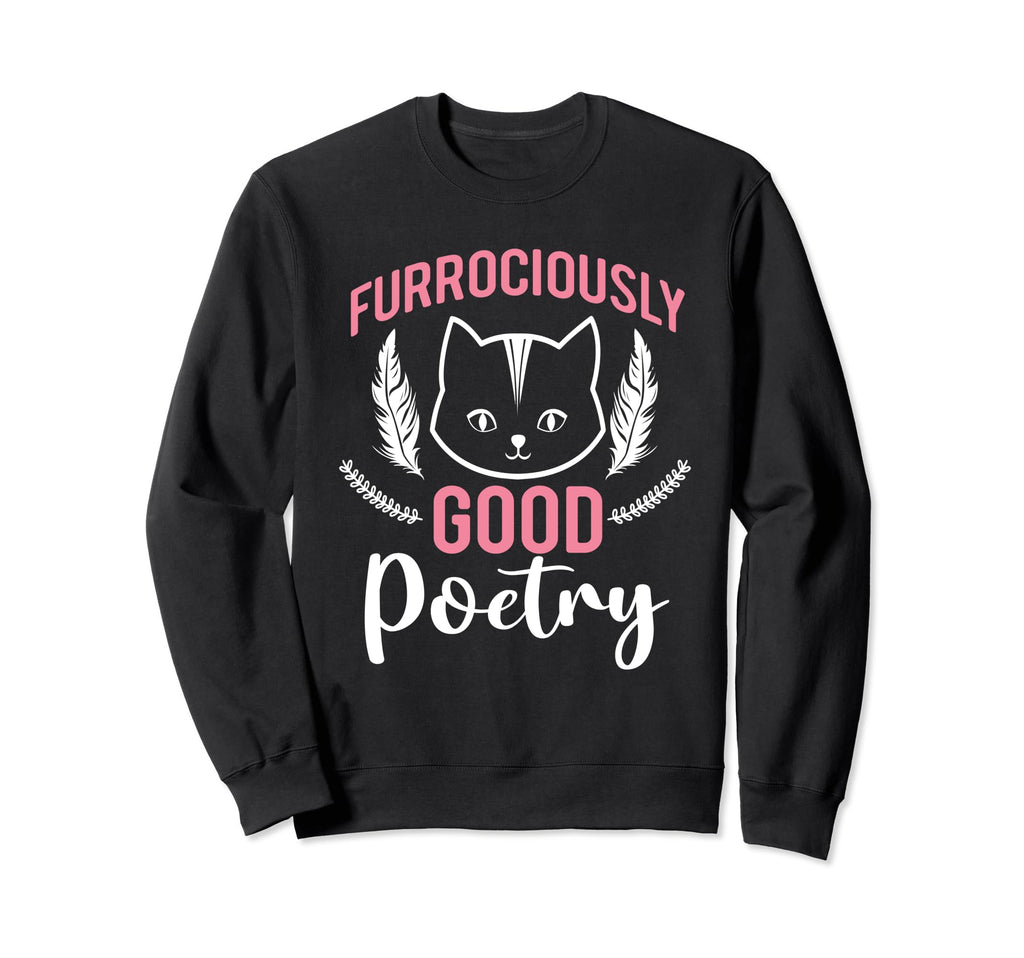 Poetry Cat Feline Lover Sweatshirt - Fun Novelty Design for Adults - T-Shirt, Sweatshirt, Hoodie