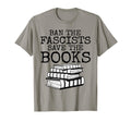 Ban Fascists Save Books Book Lover T-Shirt - Aesthetic Graphic Men Women - T-Shirt, Sweatshirt, Hoodie
