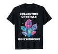 Therapy Collecting Crystals Is My T-Shirt - Streetwear Style Men Women - T-Shirt, Sweatshirt, Hoodie