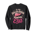 Funny My Gallbladder Removal Sweatshirt - Casual Everyday Wear Men Women - T-Shirt, Sweatshirt, Hoodie