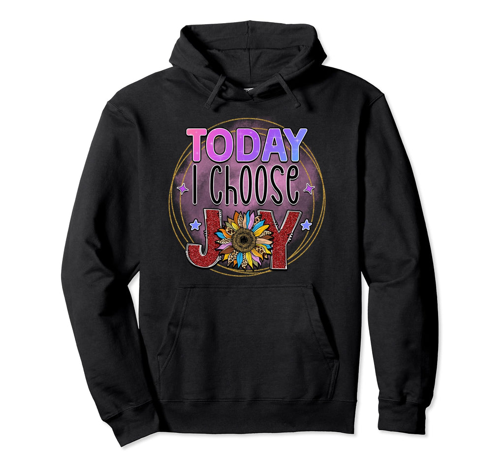 Today I Choose Joy Is Positive Is Hoodie - Aesthetic Graphic for Adults - T-Shirt, Sweatshirt, Hoodie